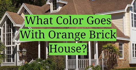 best metal roof color for orange brick house|color for orange brick house.